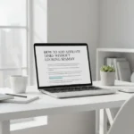 A clean, professional digital workspace featuring a laptop screen with a blog post and a subtly highlighted, non-spammy affiliate link.